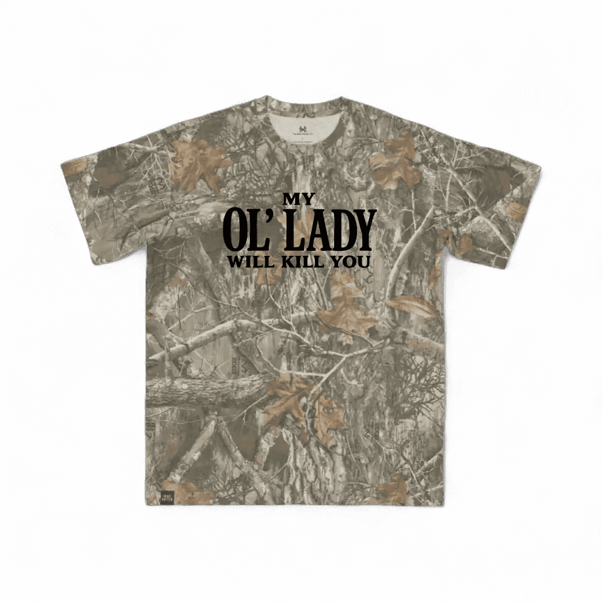 My Ol' Lady Will Kill You T-Shirt