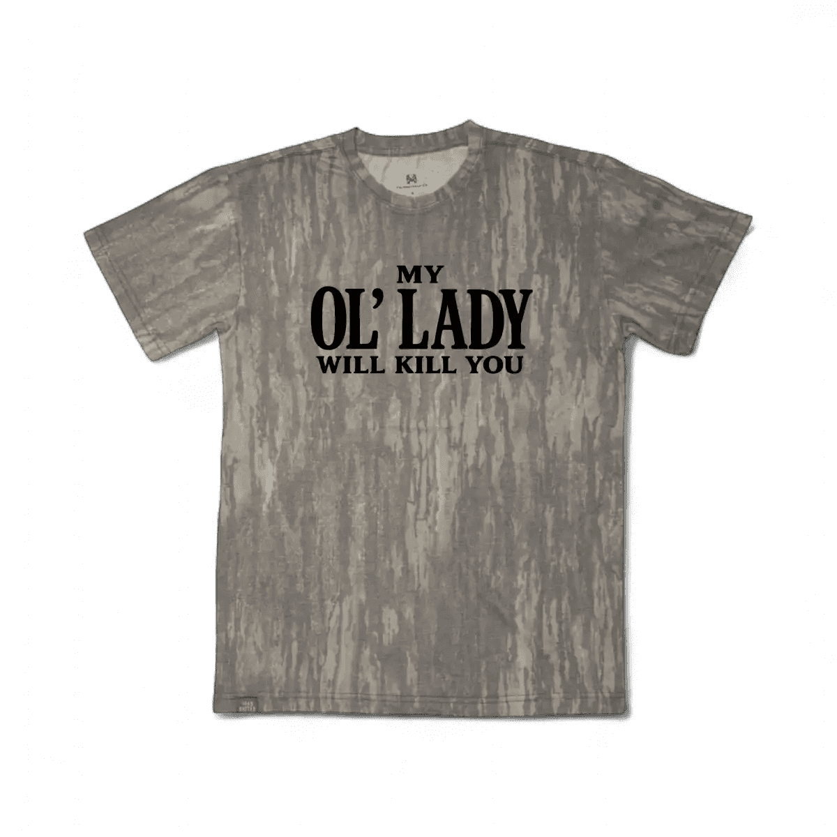 My Ol' Lady Will Kill You T-Shirt