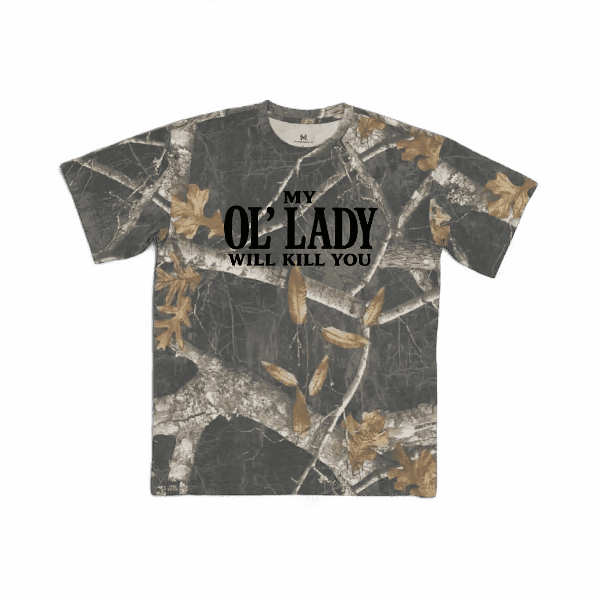 My Ol' Lady Will Kill You T-Shirt
