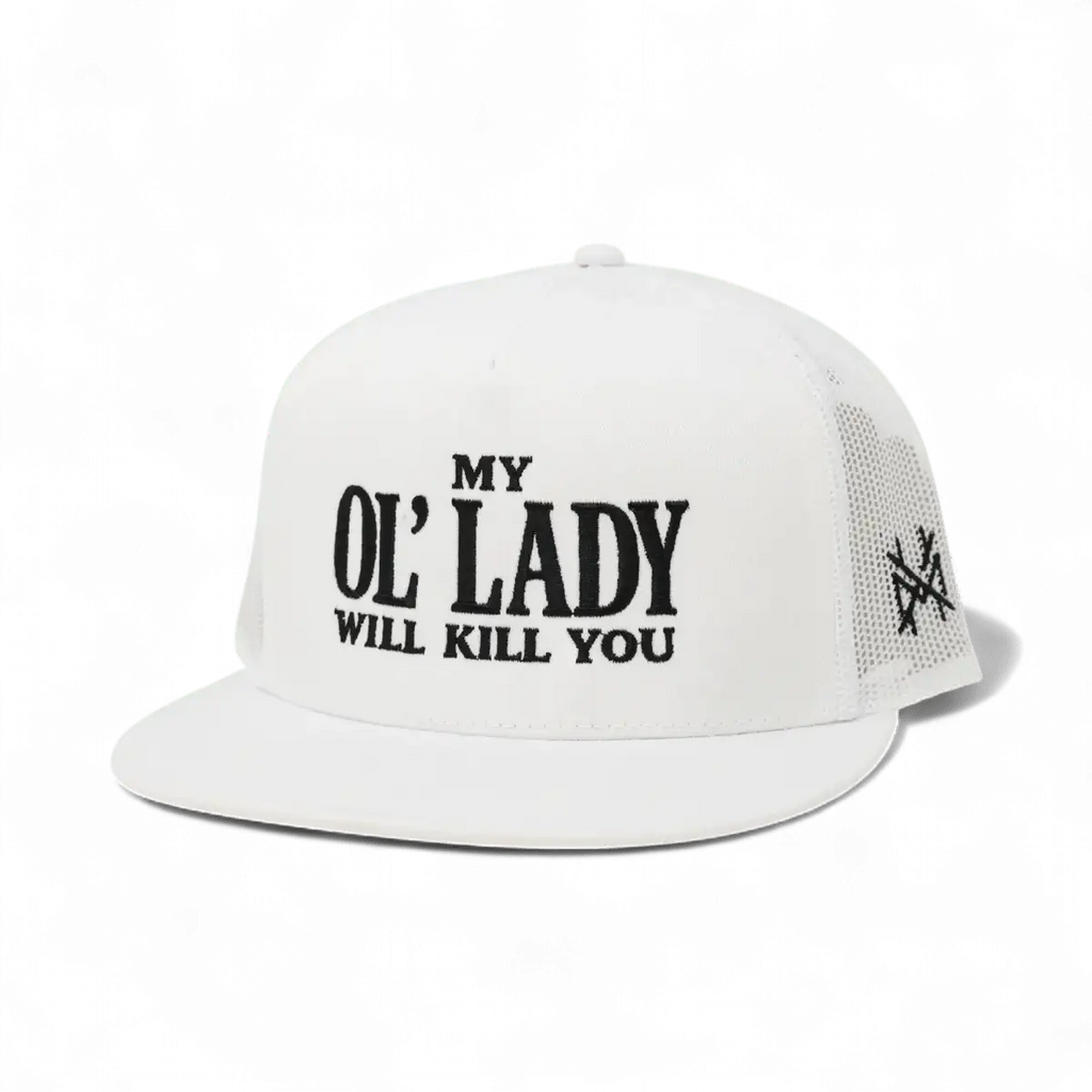 My Ol Lady Will Kill You Snapback Hat
