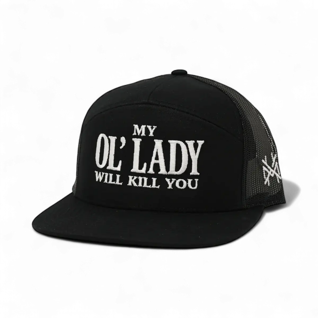 My Ol Lady Will Kill You Snapback Hat
