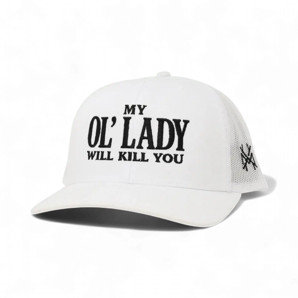 My Ol Lady Will Kill You Snapback Hat