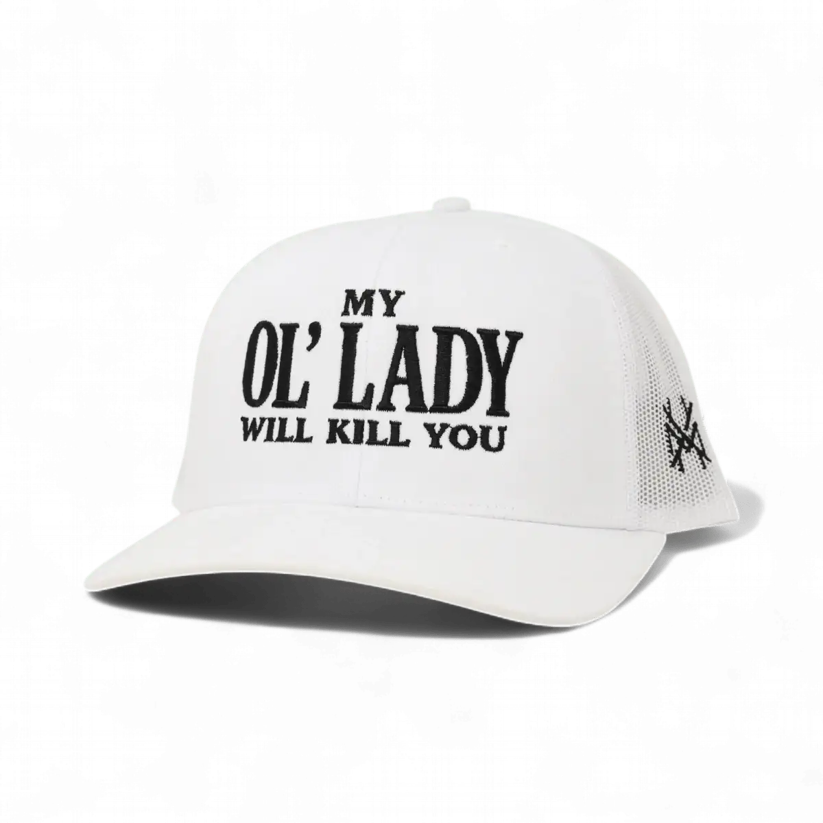 My Ol Lady Will Kill You Snapback Hat