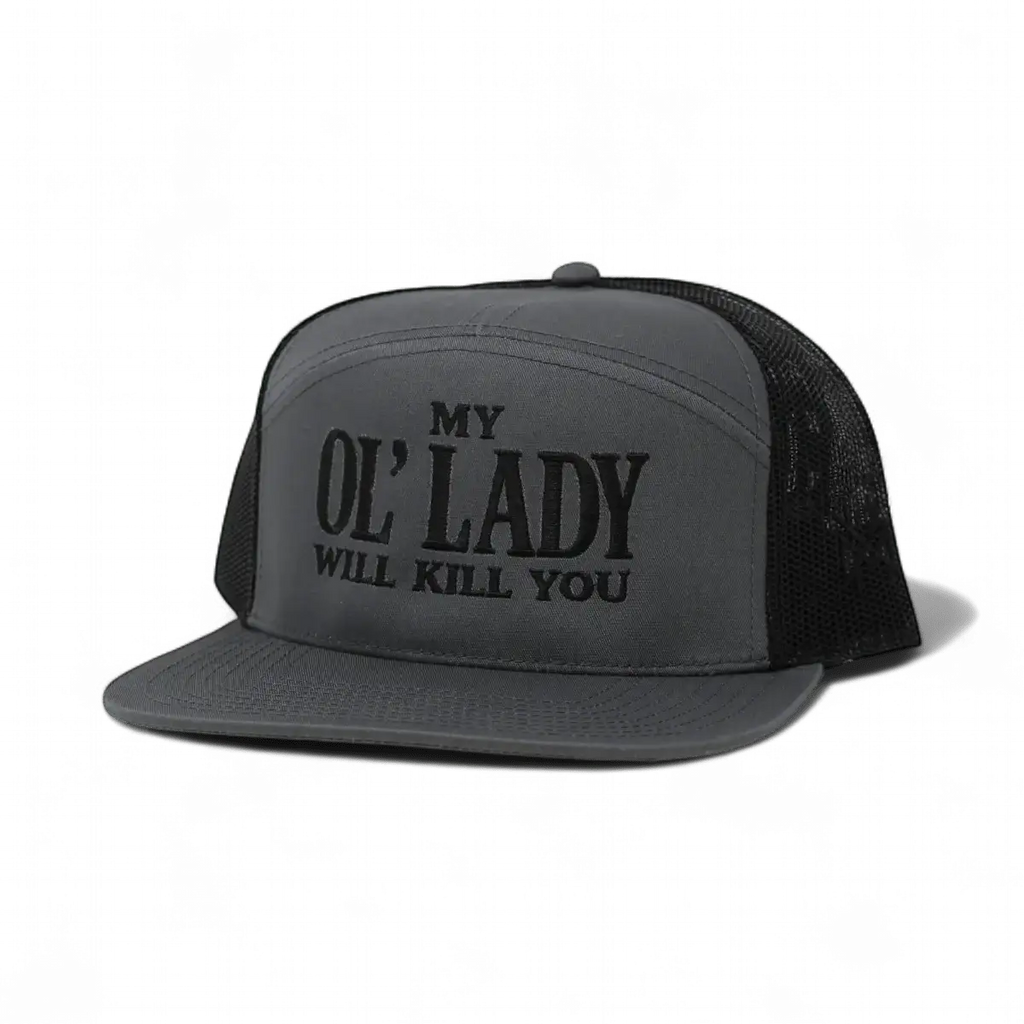 My Ol Lady Will Kill You Snapback Hat